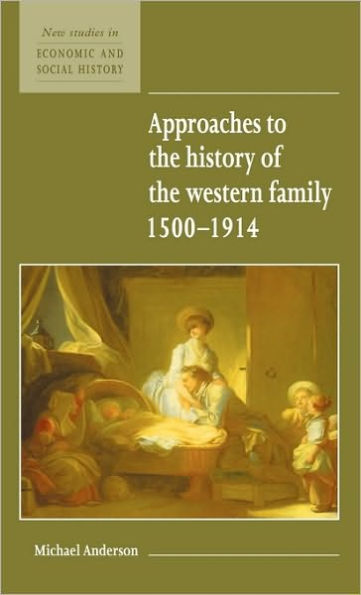 Approaches to the History of the Western Family 1500-1914