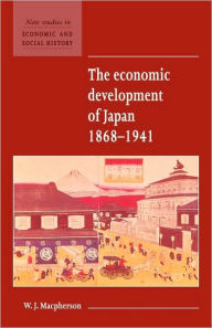 Title: The Economic Development of Japan 1868-1941, Author: W. J. Macpherson