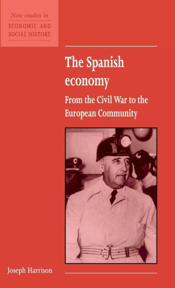 The Spanish Economy: From the Civil War to the European Community