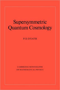 Title: Supersymmetric Quantum Cosmology, Author: P. D. D'Eath