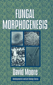 Title: Fungal Morphogenesis, Author: David Moore