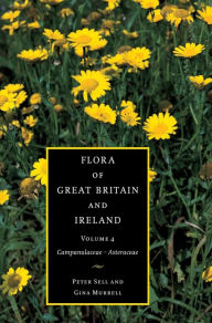 Title: Flora of Great Britain and Ireland: Volume 4, Campanulaceae - Asteraceae, Author: Peter Sell