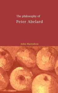 Title: The Philosophy of Peter Abelard, Author: John Marenbon