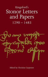 Title: Kingsford's Stonor Letters and Papers 1290-1483, Author: Christine Carpenter