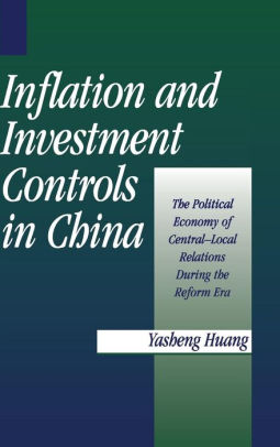 Inflation And Investment Controls In China The Political Economy Of Central Local Relations During The Reform Erahardcover - 