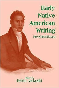 Title: Early Native American Writing: New Critical Essays, Author: Helen Jaskoski