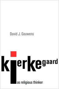 Title: Kierkegaard as Religious Thinker, Author: David J. Gouwens