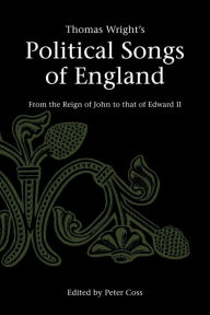 Title: Thomas Wright's Political Songs of England: From the Reign of John to that of Edward II, Author: Thomas Wright