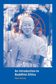Title: An Introduction to Buddhist Ethics: Foundations, Values and Issues, Author: Peter Harvey