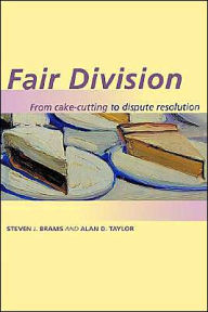 Title: Fair Division: From Cake-Cutting to Dispute Resolution, Author: Steven J. Brams