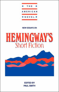 Title: New Essays on Hemingway's Short Fiction, Author: Paul Smith