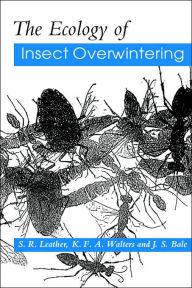 Title: The Ecology of Insect Overwintering, Author: S. R. Leather