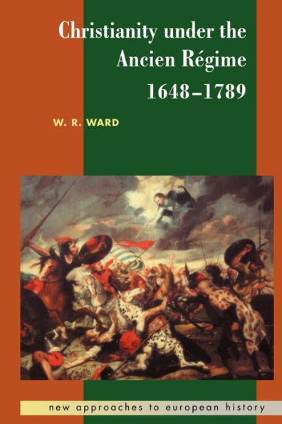 Christianity under the Ancien Régime, 1648-1789 / Edition 1