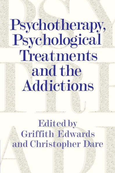 Psychotherapy, Psychological Treatments and the Addictions / Edition 1