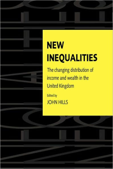 New Inequalities: The Changing Distribution of Income and Wealth in the United Kingdom