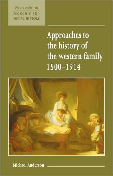Approaches to the History of the Western Family 1500-1914 / Edition 1
