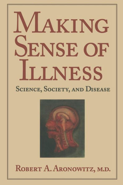 Making Sense of Illness: Science, Society and Disease / Edition 1