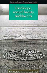 Title: Landscape, Natural Beauty and the Arts / Edition 1, Author: Salim Kemal