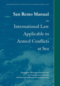 Title: San Remo Manual on International Law Applicable to Armed Conflicts at Sea, Author: Louise Doswald-Beck