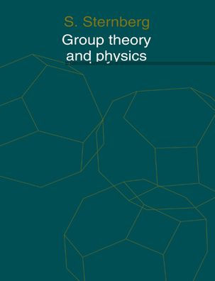 Group Theory and Physics / Edition 1