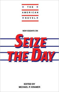 Title: New Essays on Seize the Day, Author: Michael P. Kramer