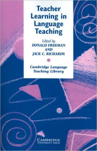 Title: Teacher Learning in Language Teaching / Edition 1, Author: Donald Freeman
