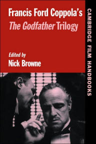 Title: Francis Ford Coppola's The Godfather Trilogy / Edition 1, Author: Nick Browne
