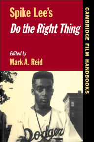 Title: Spike Lee's Do the Right Thing / Edition 1, Author: Mark A. Reid