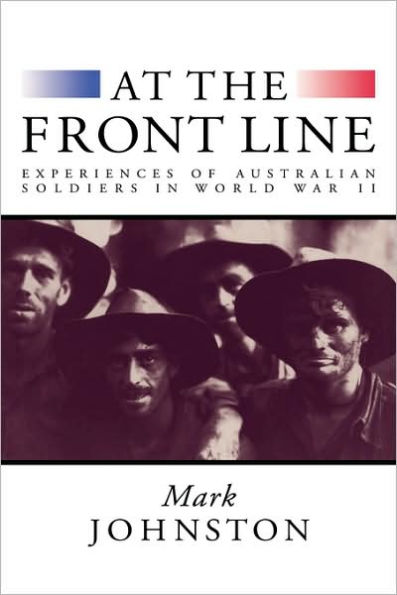 At the Front Line: Experiences of Australian Soldiers in World War II