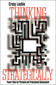 Title: Thinking Strategically: Power Tools for Personal and Professional Advancement, Author: Craig Loehle