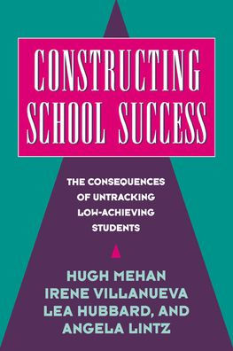 Constructing School Success: The Consequences of Untracking Low Achieving Students