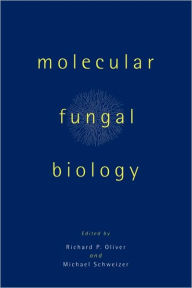 Title: Molecular Fungal Biology, Author: Richard P. Oliver