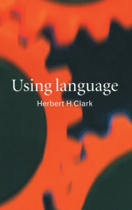 Title: Using Language, Author: Herbert H. Clark