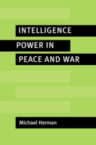 Title: Intelligence Power in Peace and War, Author: Michael Herman