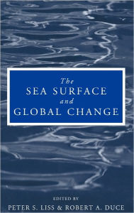 Title: The Sea Surface and Global Change, Author: Peter S. Liss