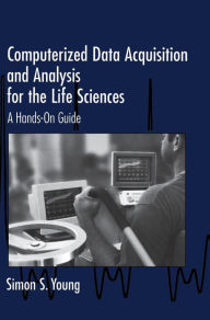Title: Computerized Data Acquisition and Analysis for the Life Sciences: A Hands-on Guide, Author: Simon S. Young