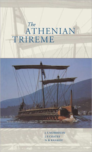 The Athenian Trireme: The History and Reconstruction of an Ancient Greek Warship / Edition 2