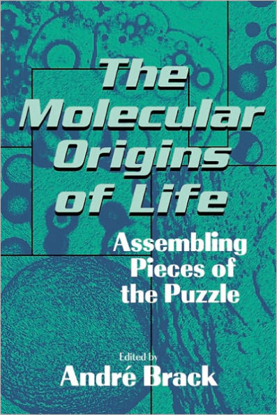 The Molecular Origins of Life: Assembling Pieces of the Puzzle / Edition 1
