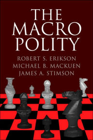 Title: The Macro Polity / Edition 1, Author: Robert S. Erikson