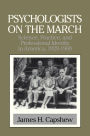 Psychologists on the March: Science, Practice, and Professional Identity in America, 1929-1969 / Edition 1