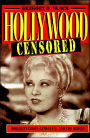 Hollywood Censored: Morality Codes, Catholics, and the Movies / Edition 1