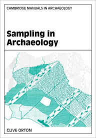 Title: Sampling in Archaeology / Edition 1, Author: Clive Orton