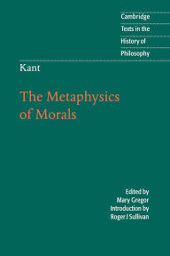 Title: Kant: The Metaphysics of Morals / Edition 2, Author: Immanuel Kant