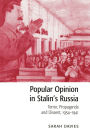 Popular Opinion in Stalin's Russia: Terror, Propaganda and Dissent, 1934-1941 / Edition 1