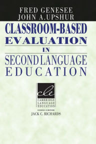 Title: Classroom-Based Evaluation in Second Language Education, Author: Fred Genesee