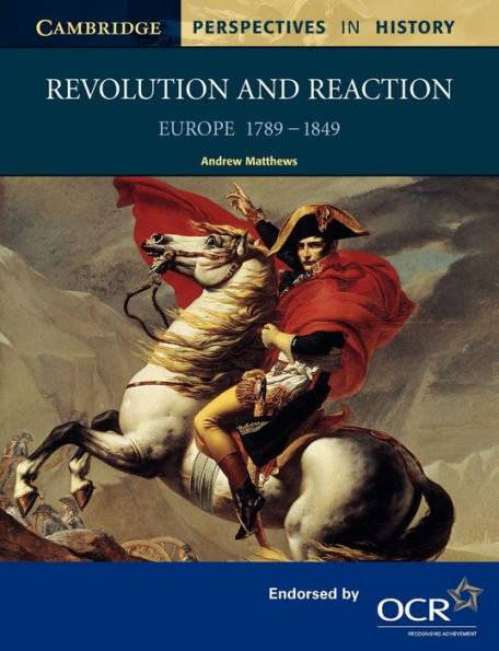 Revolution and Reaction: Europe 1789-1849 / Edition 1