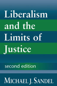 Title: Liberalism and the Limits of Justice / Edition 2, Author: Michael J. Sandel