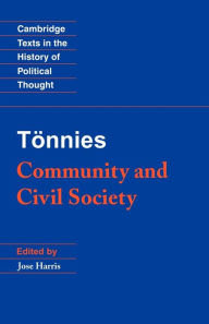 Title: Tönnies: Community and Civil Society / Edition 1, Author: Ferdinand Tönnies