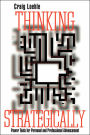 Thinking Strategically: Power Tools for Personal and Professional Advancement / Edition 1