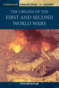 Title: The Origins of the First and Second World Wars, Author: Frank McDonough